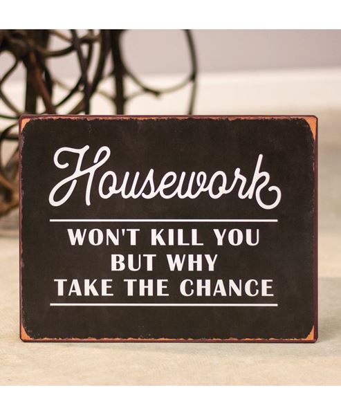 Picture of Housework Won't Kill You Distressed Metal Sign