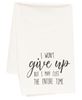 Picture of I Won't Give Up But I May Cuss The Entire Time Dish Towel