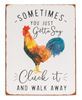 Picture of Sometimes You Just Gotta Say Cluck It Distressed Metal Sign